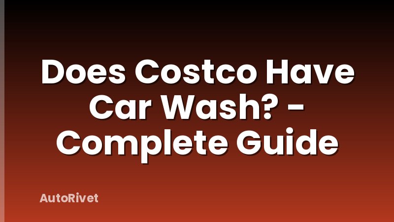 Does Costco Have Car Wash? - Complete Guide