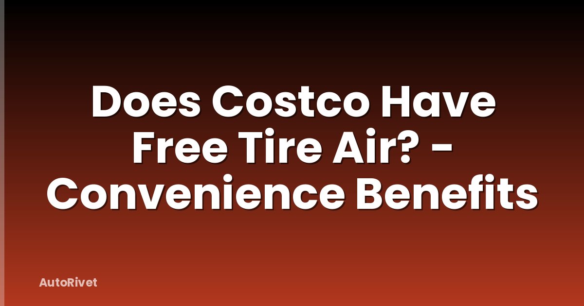 Does Costco Have Free Tire Air? - Convenience Benefits