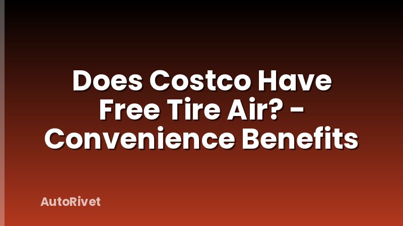 Does Costco Have Free Tire Air? - Convenience Benefits
