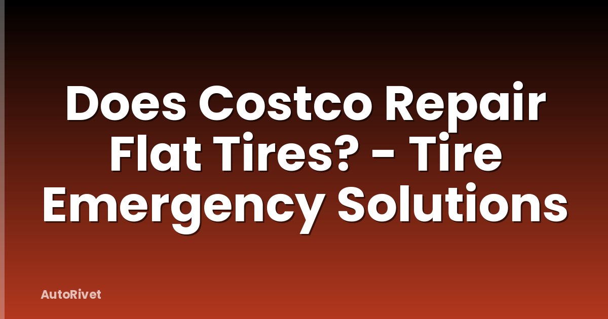 Does Costco Repair Flat Tires? - Tire Emergency Solutions