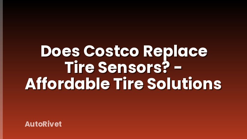 Does Costco Replace Tire Sensors? - Affordable Tire Solutions