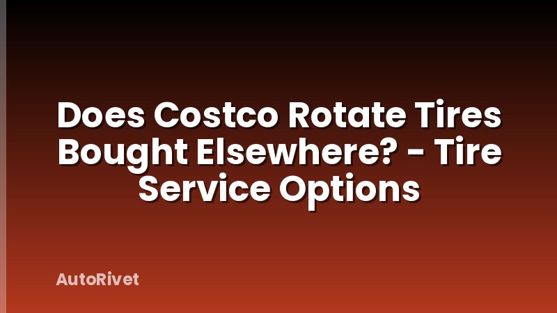 Does Costco Rotate Tires Bought Elsewhere? - Tire Service Options