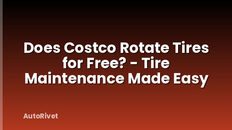 Does Costco Rotate Tires for Free? - Tire Maintenance Made Easy
