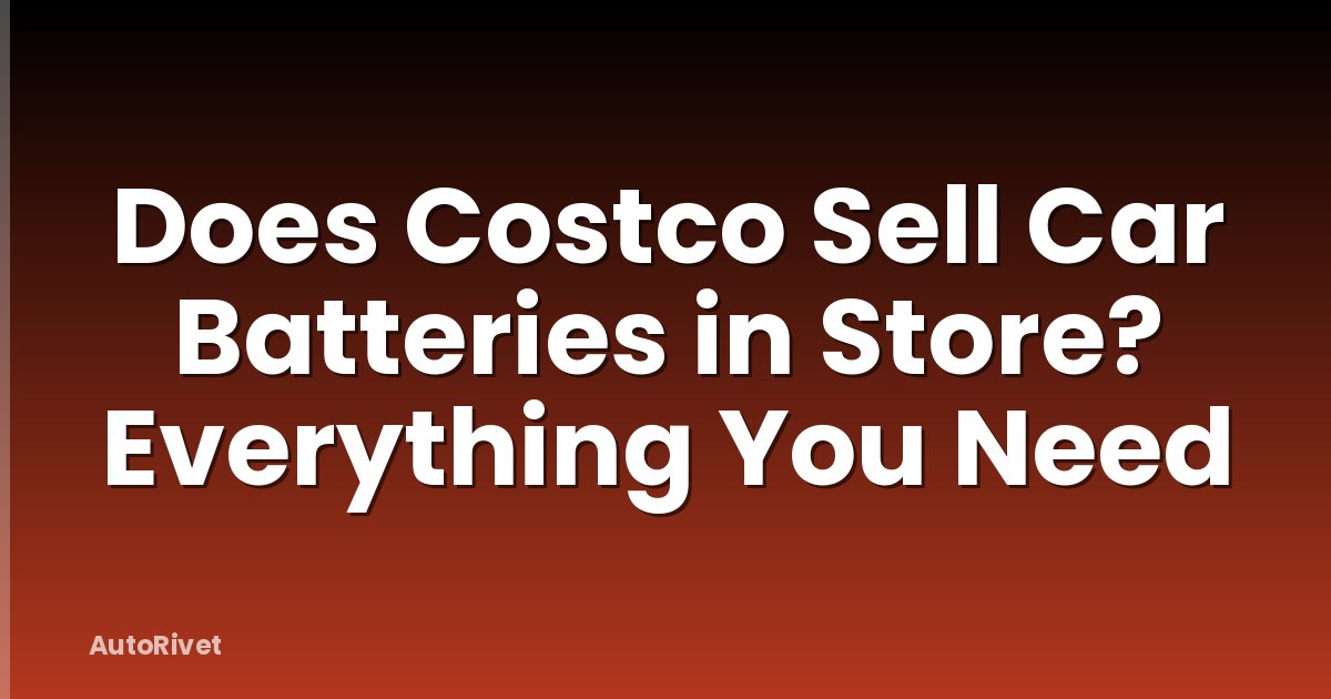 Does Costco Sell Car Batteries in Store? Everything You Need