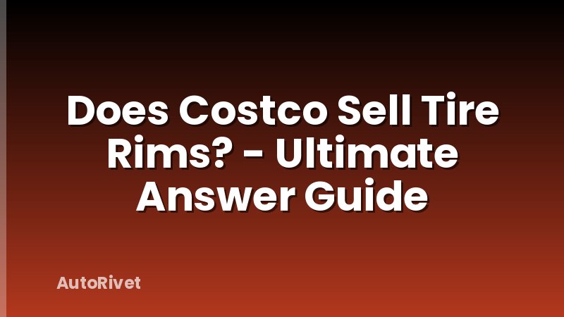 Does Costco Sell Tire Rims? - Ultimate Answer Guide
