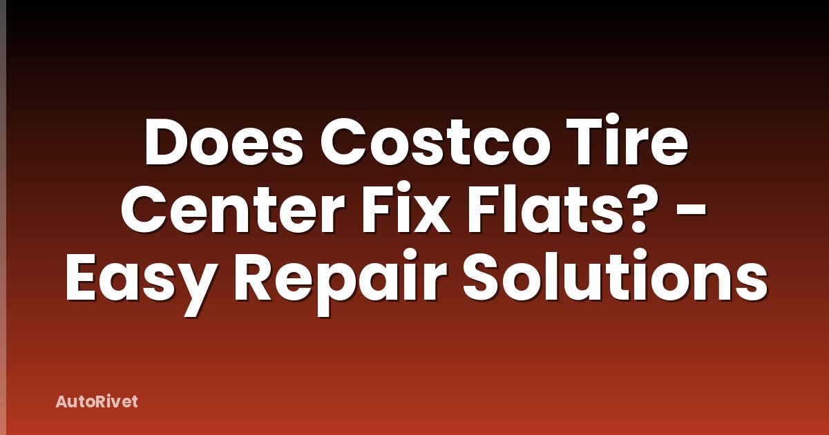 Does Costco Tire Center Fix Flats? - Easy Repair Solutions