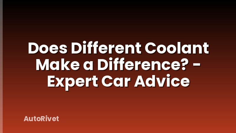 Does Different Coolant Make a Difference? - Expert Car Advice