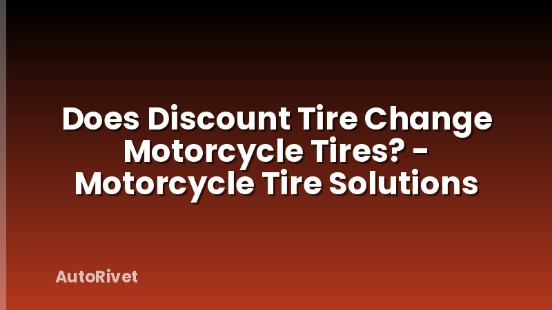 Does Discount Tire Change Motorcycle Tires? - Motorcycle Tire Solutions