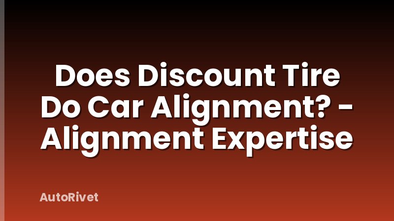 Does Discount Tire Do Car Alignment? - Alignment Expertise