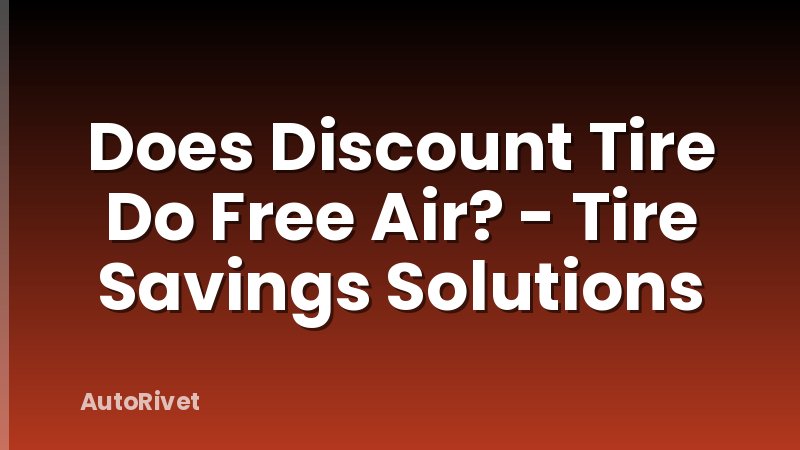 Does Discount Tire Do Free Air? - Tire Savings Solutions