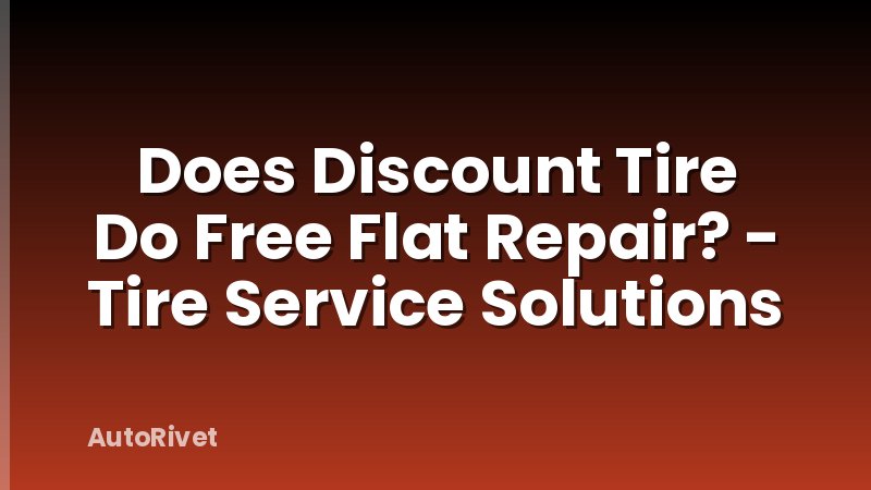 Does Discount Tire Do Free Flat Repair? - Tire Service Solutions