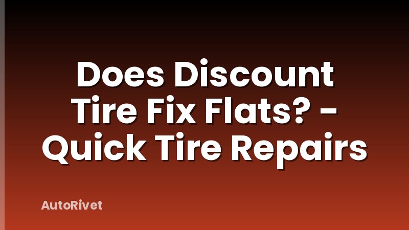 Does Discount Tire Fix Flats? - Quick Tire Repairs