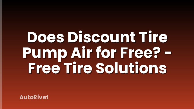 Does Discount Tire Pump Air for Free? - Free Tire Solutions