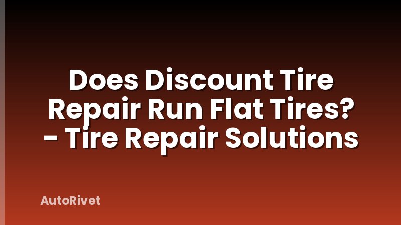 Does Discount Tire Repair Run Flat Tires? - Tire Repair Solutions