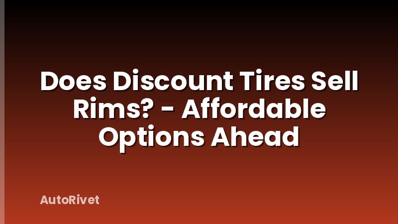 Does Discount Tires Sell Rims? - Affordable Options Ahead