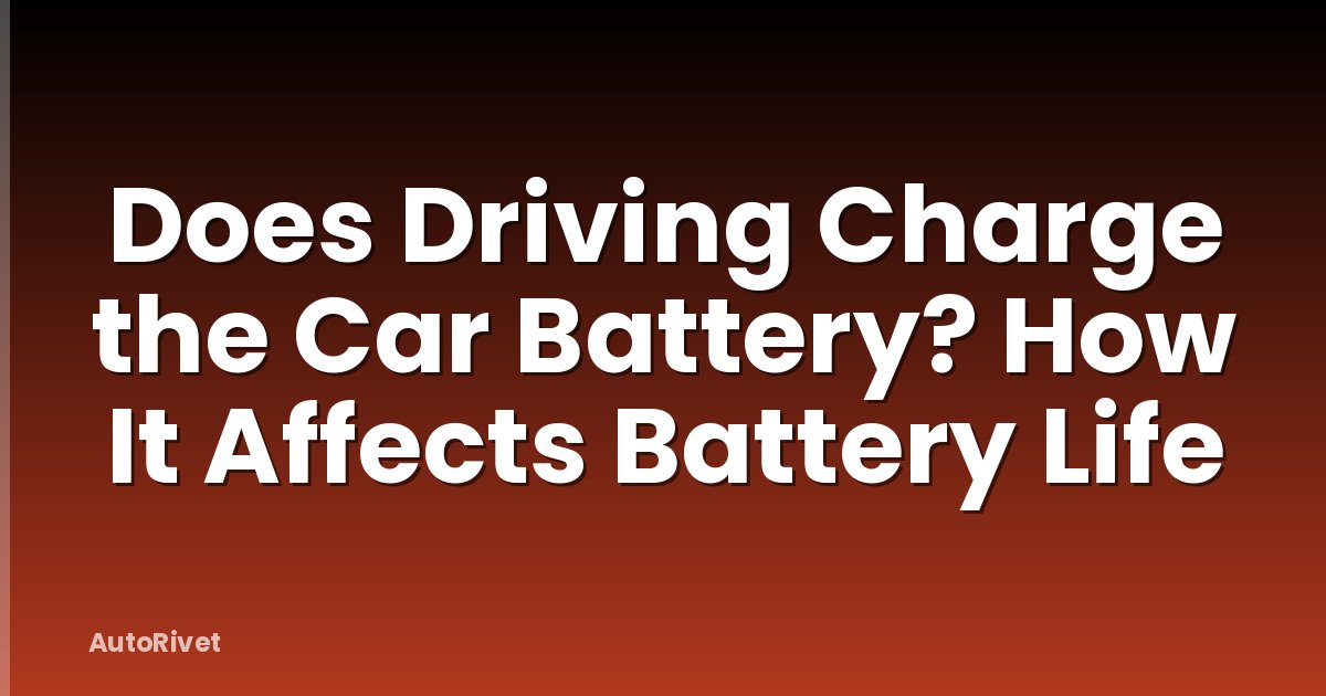 Does Driving Charge the Car Battery? How It Affects Battery Life