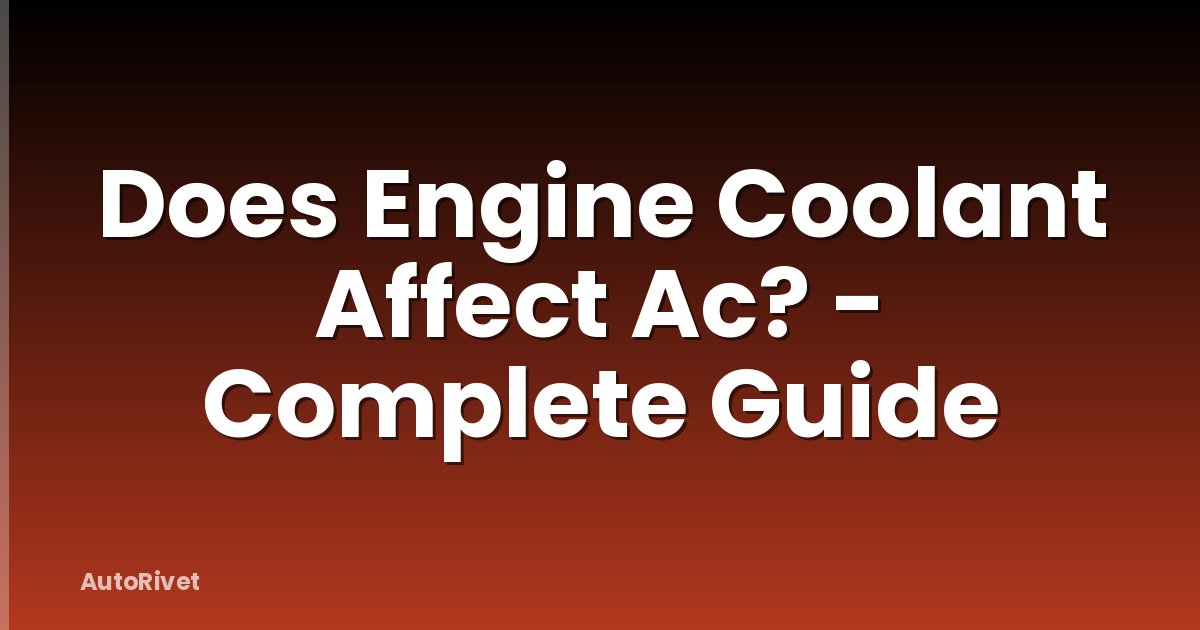Does Engine Coolant Affect Ac? - Complete Guide