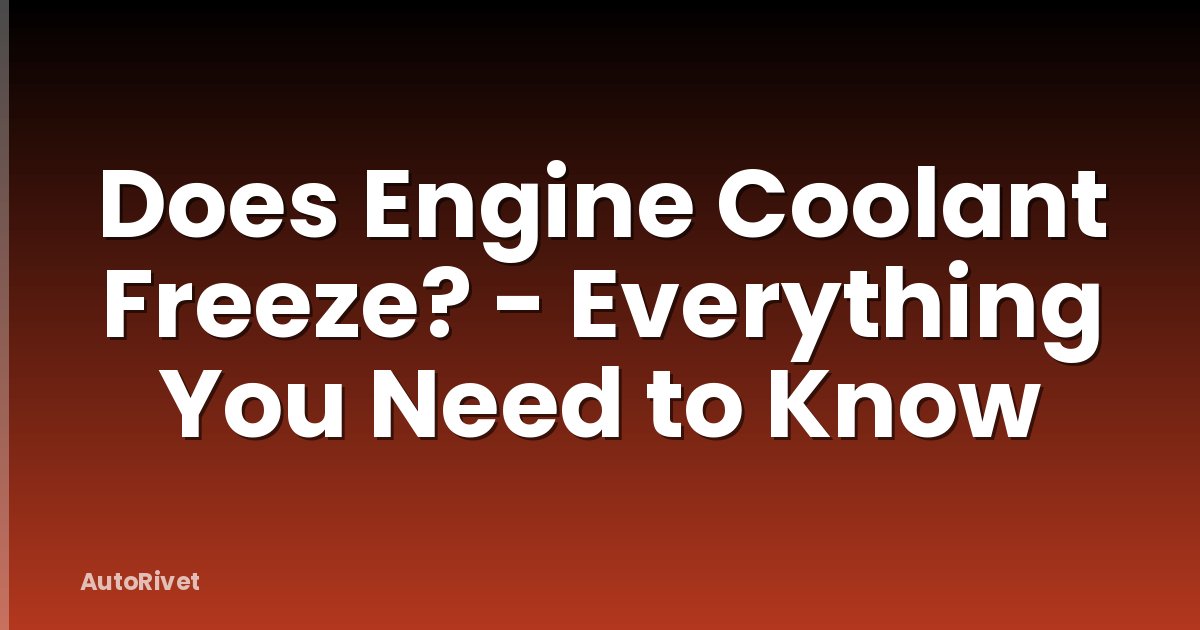 Does Engine Coolant Freeze? - Everything You Need to Know