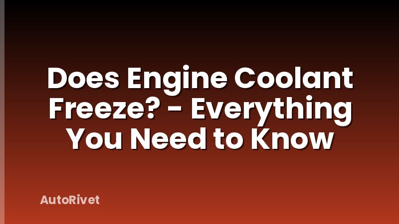 Does Engine Coolant Freeze? - Everything You Need to Know