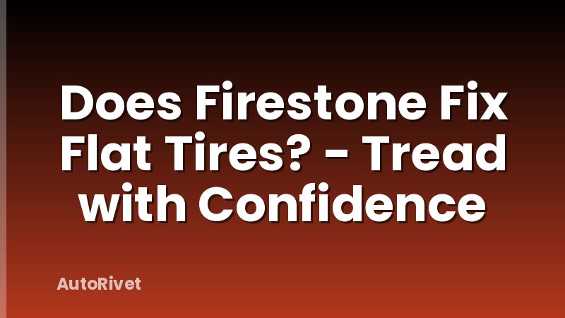 Does Firestone Fix Flat Tires? - Tread with Confidence