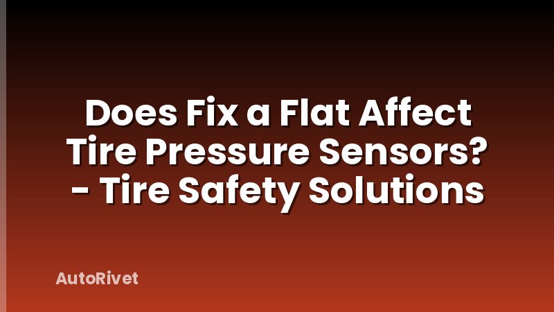 Does Fix a Flat Affect Tire Pressure Sensors? - Tire Safety Solutions