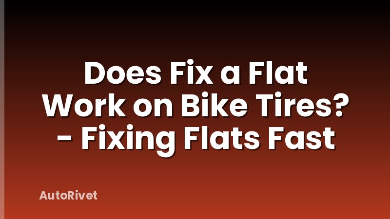 Does Fix a Flat Work on Bike Tires? - Fixing Flats Fast