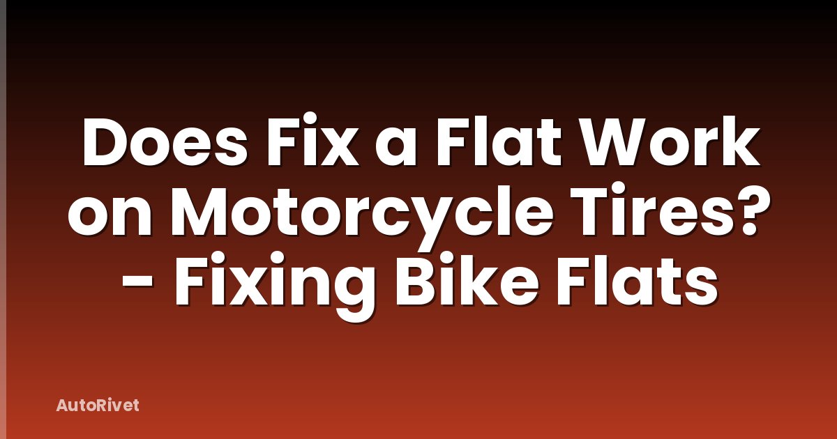 Does Fix a Flat Work on Motorcycle Tires? - Fixing Bike Flats