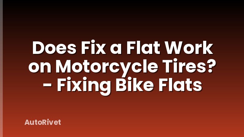 Does Fix a Flat Work on Motorcycle Tires? - Fixing Bike Flats
