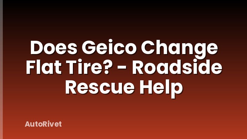 Does Geico Change Flat Tire? - Roadside Rescue Help