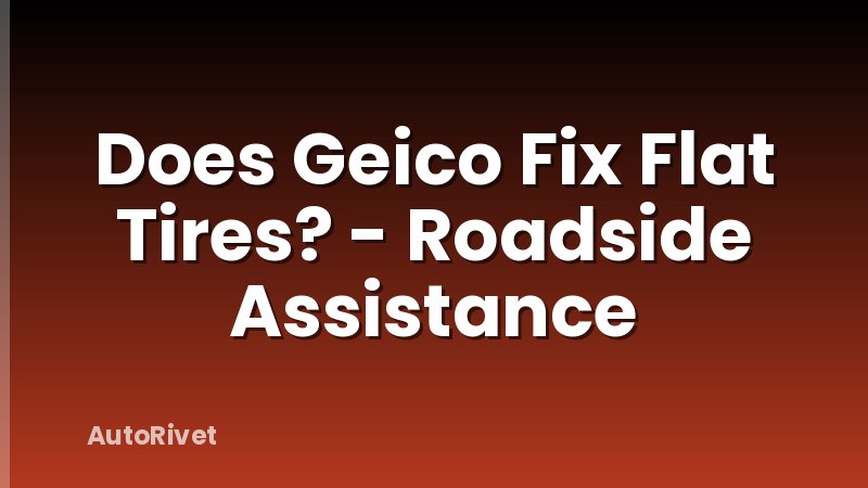 Does Geico Fix Flat Tires? - Roadside Assistance