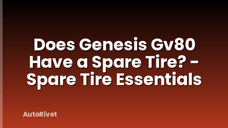 Does Genesis Gv80 Have a Spare Tire? - Spare Tire Essentials