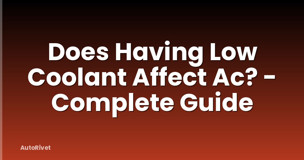 Does Having Low Coolant Affect Ac? - Complete Guide