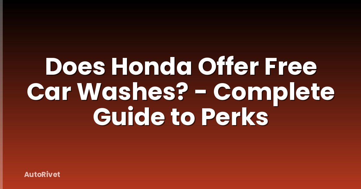 Does Honda Offer Free Car Washes? - Complete Guide to Perks