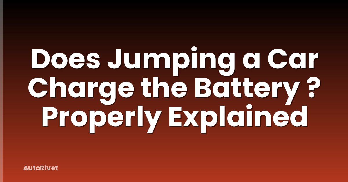 Does Jumping a Car Charge the Battery ? Properly Explained