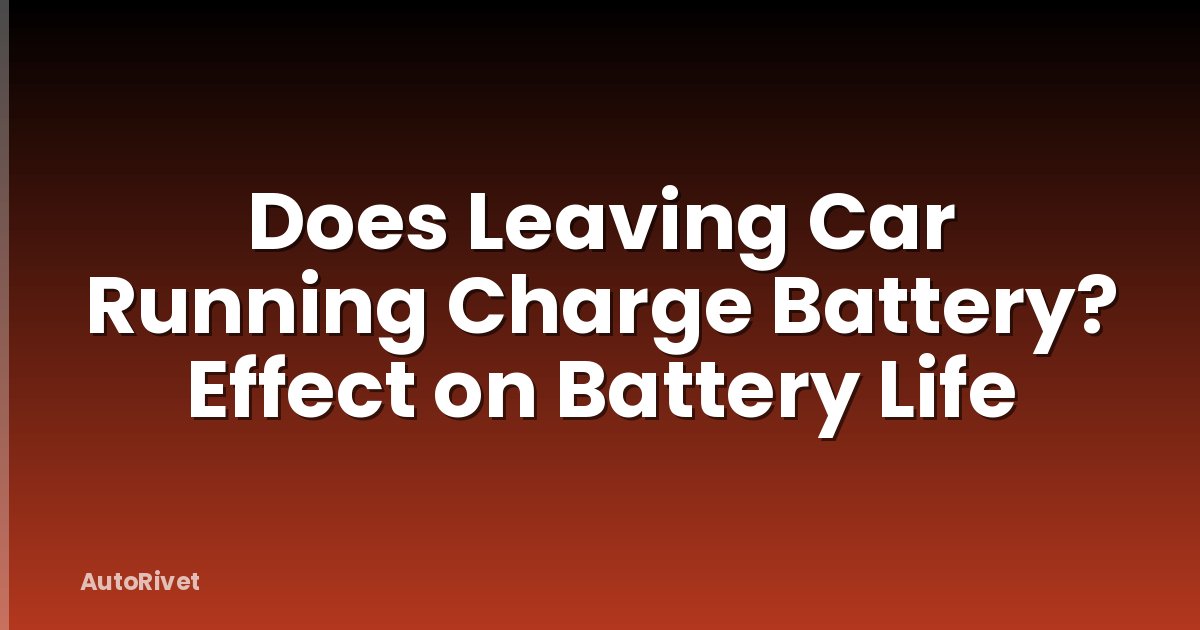Does Leaving Car Running Charge Battery? Effect on Battery Life