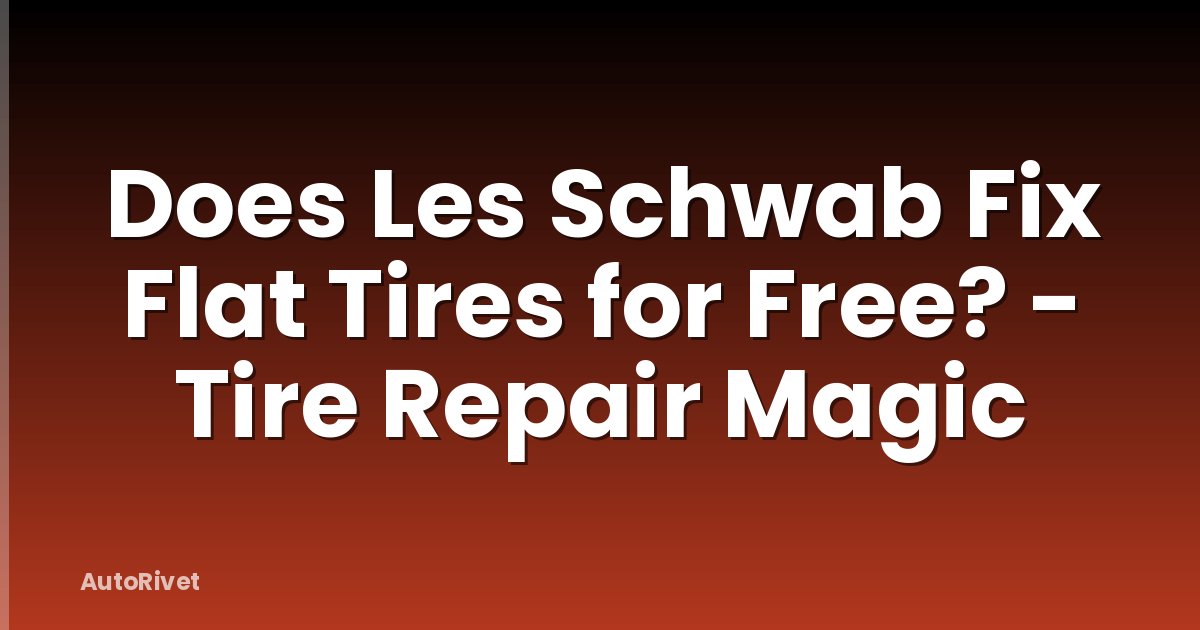 Does Les Schwab Fix Flat Tires for Free? - Tire Repair Magic