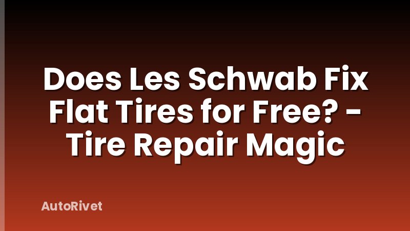 Does Les Schwab Fix Flat Tires for Free? - Tire Repair Magic