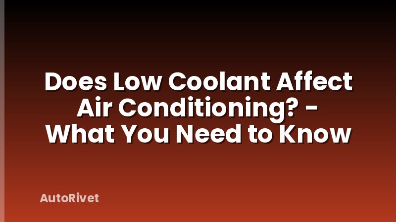 Does Low Coolant Affect Air Conditioning? - What You Need to Know