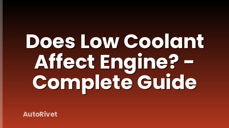 Does Low Coolant Affect Engine? - Complete Guide