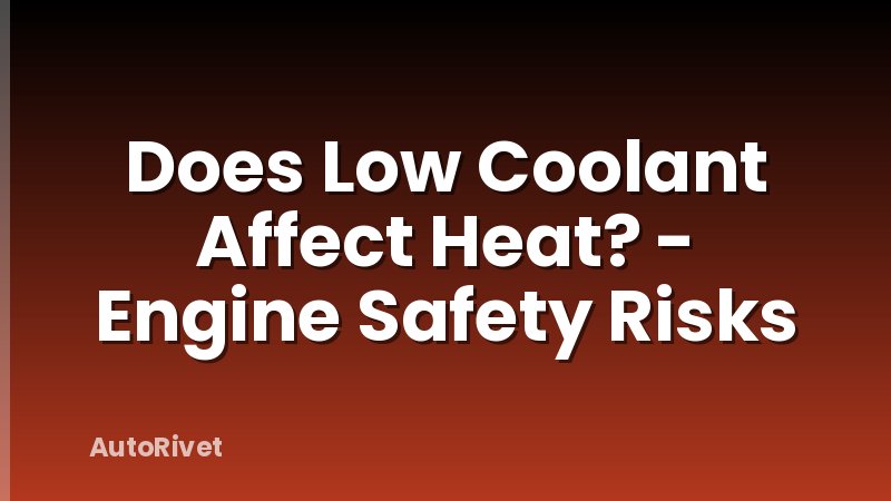 Does Low Coolant Affect Heat? - Engine Safety Risks
