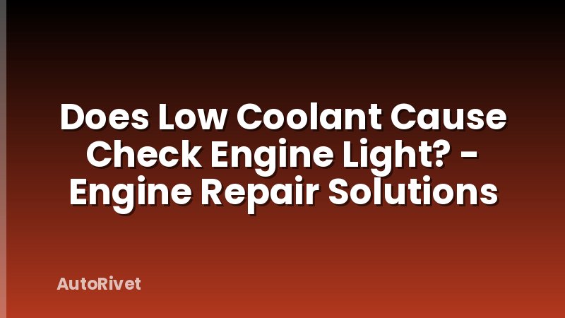 Does Low Coolant Cause Check Engine Light? - Engine Repair Solutions