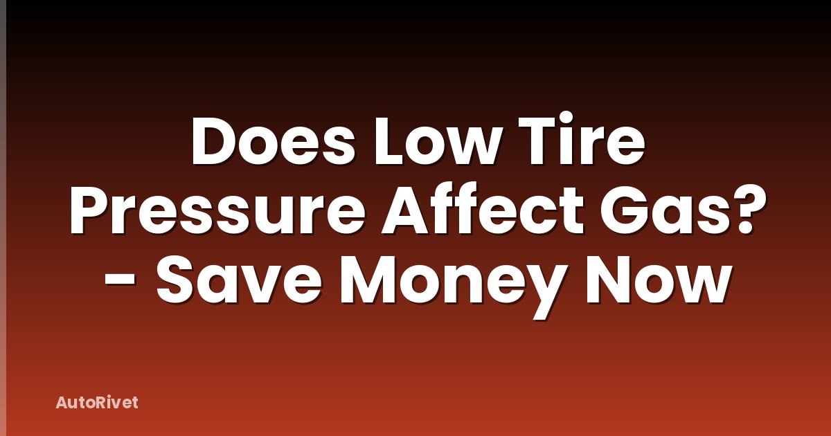 Does Low Tire Pressure Affect Gas? - Save Money Now