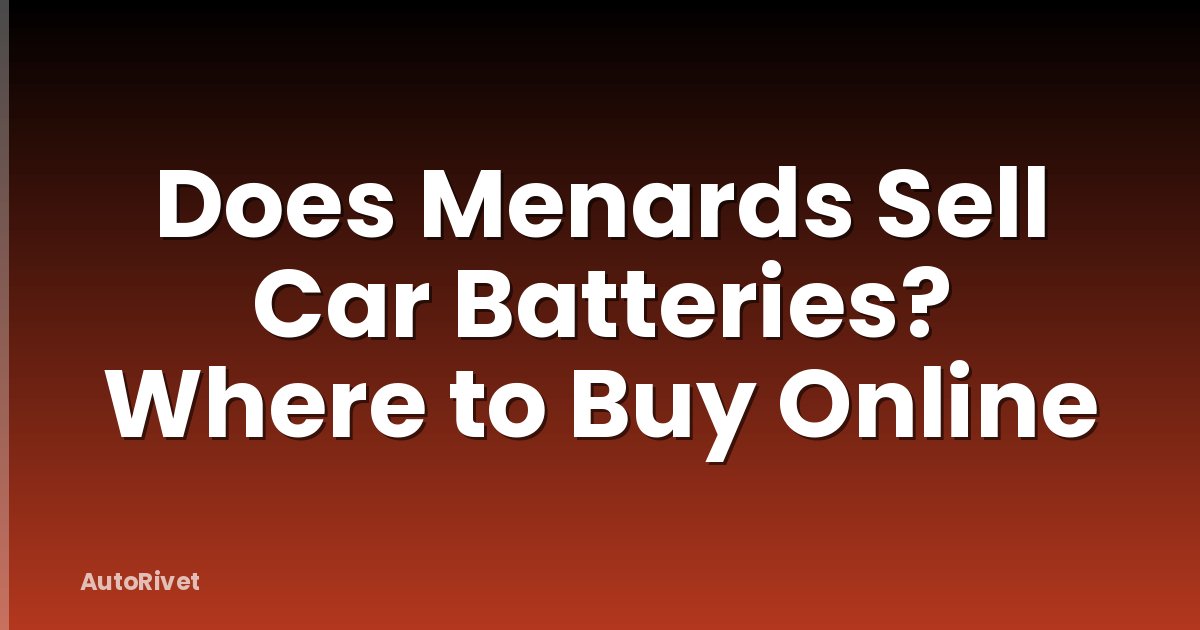 Does Menards Sell Car Batteries? Where to Buy Online