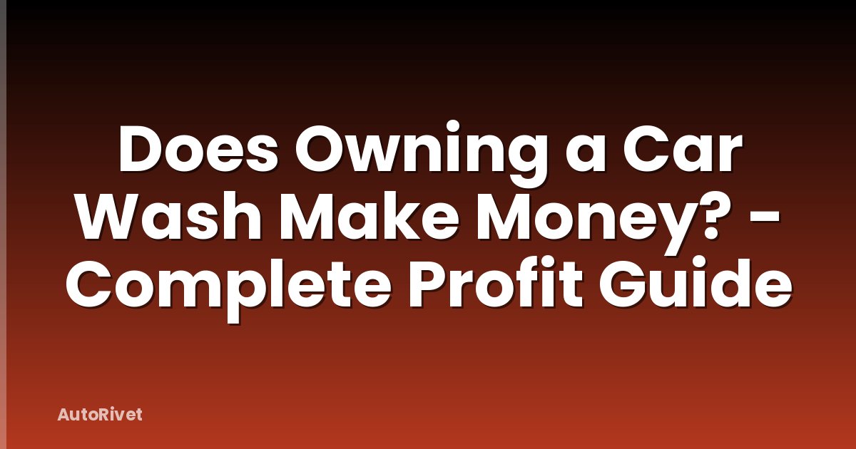 Does Owning a Car Wash Make Money? - Complete Profit Guide
