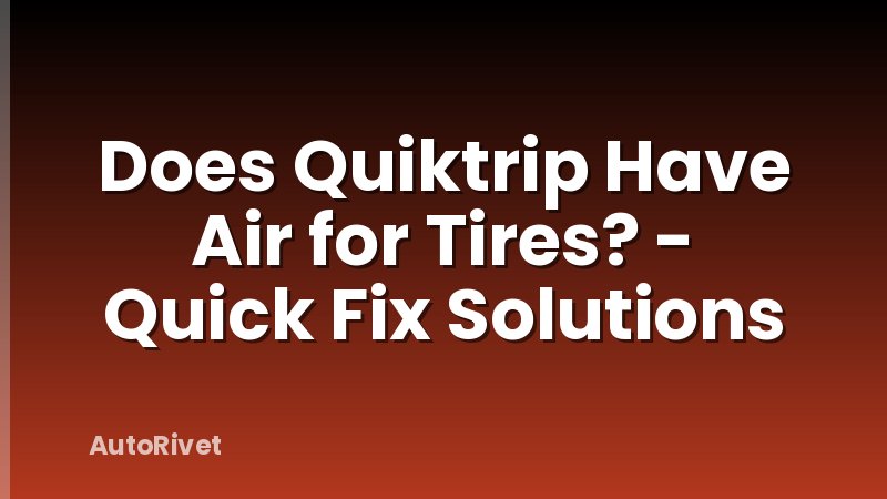 Does Quiktrip Have Air for Tires? - Quick Fix Solutions