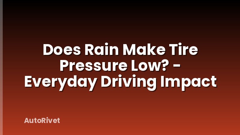 Does Rain Make Tire Pressure Low? - Everyday Driving Impact