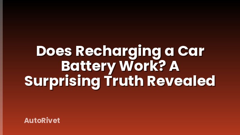 Does Recharging a Car Battery Work? A Surprising Truth Revealed