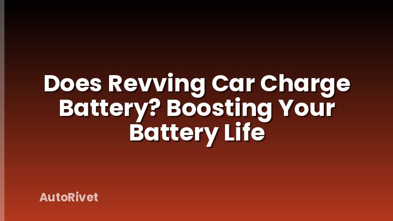 Does Revving Car Charge Battery? Boosting Your Battery Life