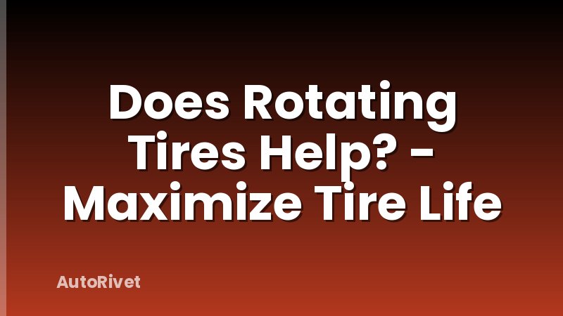 Does Rotating Tires Help? - Maximize Tire Life