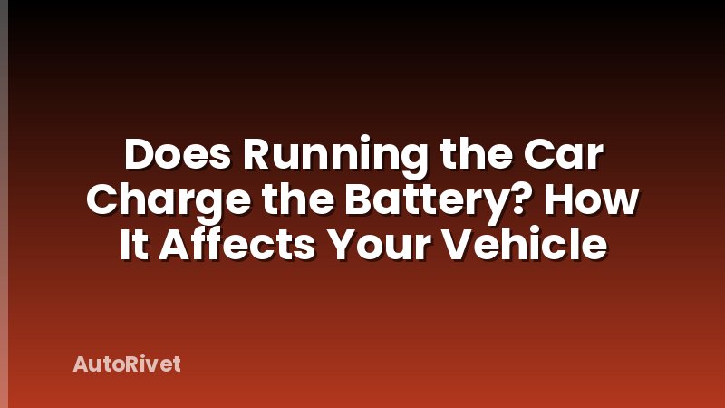 Does Running the Car Charge the Battery? How It Affects Your Vehicle